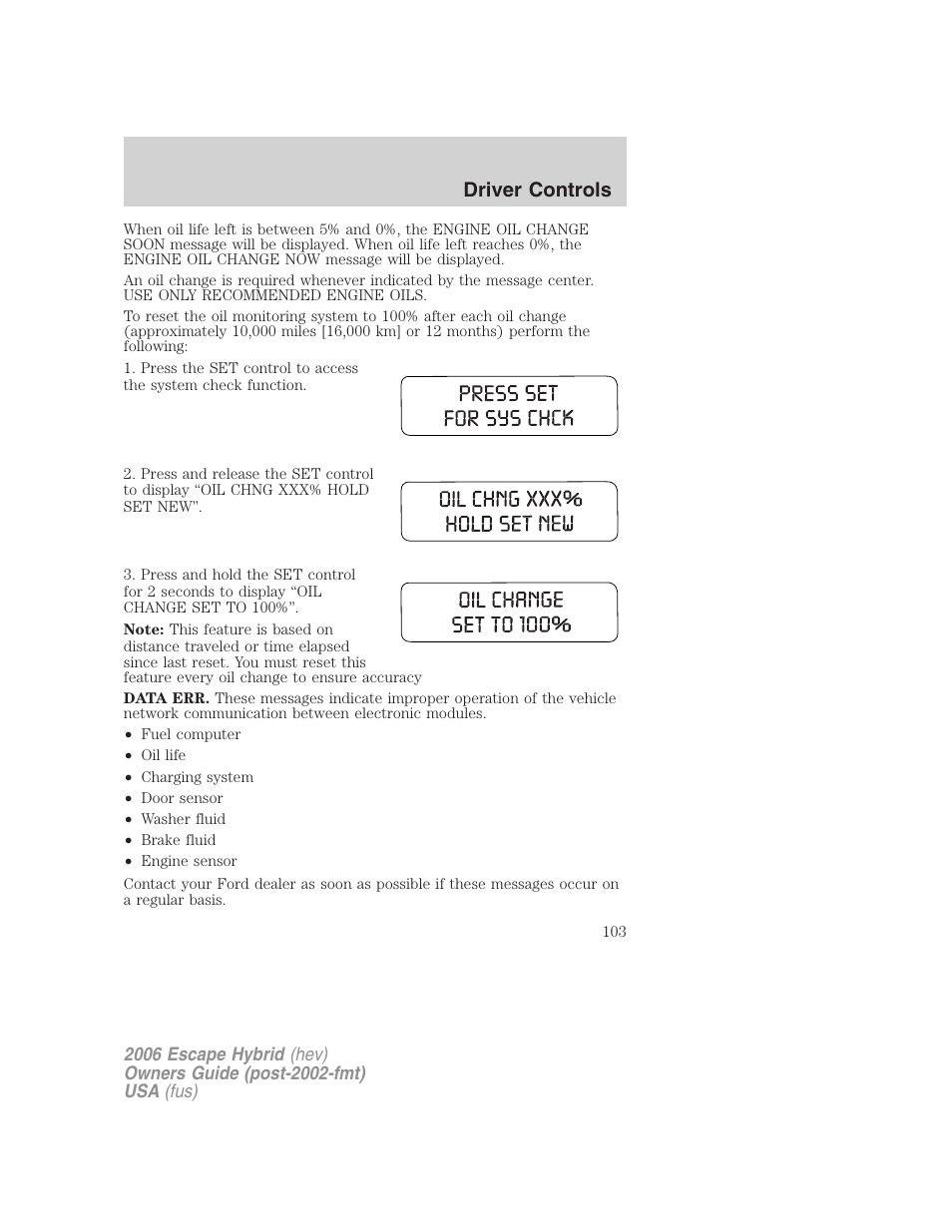 Driver controls | FORD 2006 Escape Hybrid v.1 User Manual | Page 103 / 328