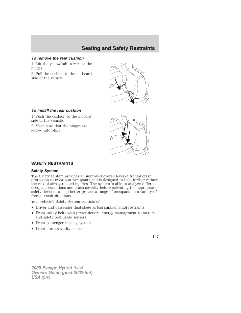 To remove the rear cushion, To install the rear cushion, Safety restraints | Safety system, Seating and safety restraints | FORD 2006 Escape Hybrid v.1 User Manual | Page 127 / 328