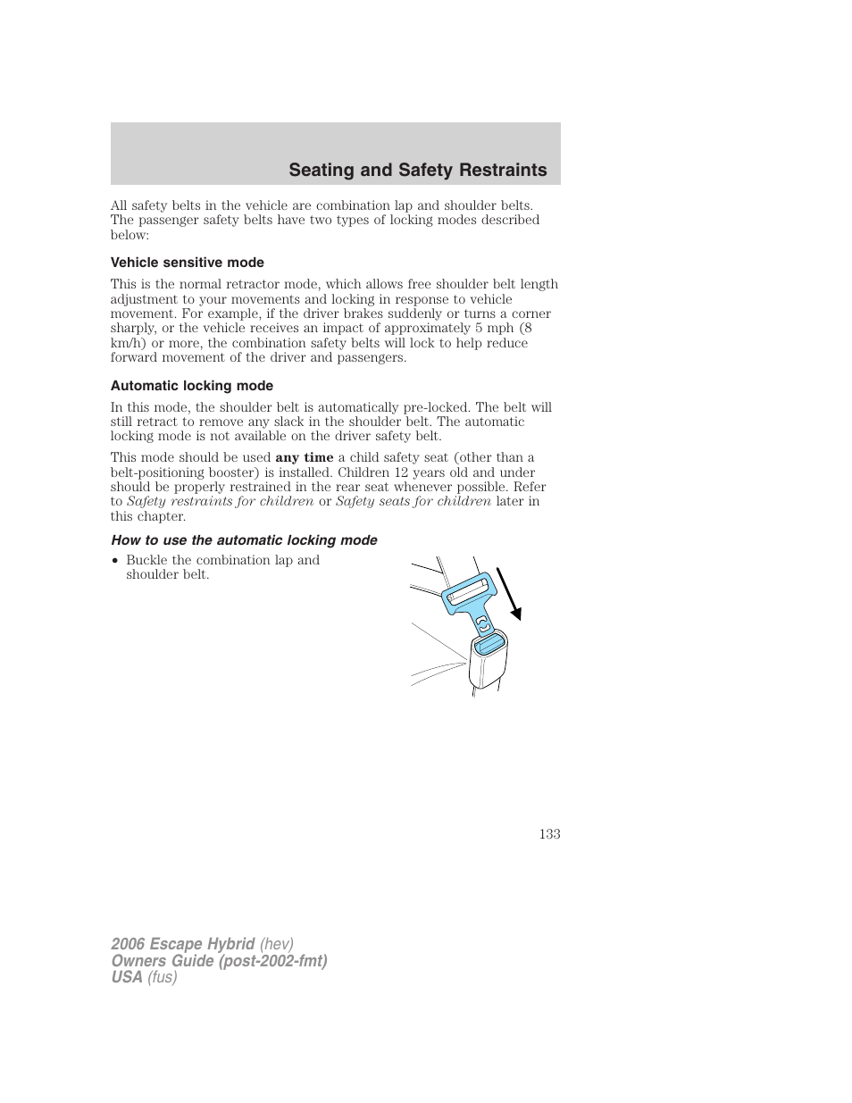 Vehicle sensitive mode, Automatic locking mode, How to use the automatic locking mode | Seating and safety restraints | FORD 2006 Escape Hybrid v.1 User Manual | Page 133 / 328