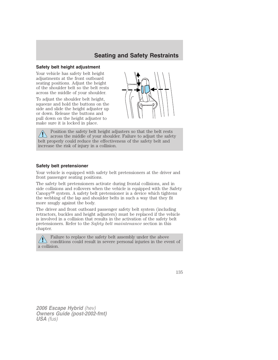 Safety belt height adjustment, Safety belt pretensioner, Seating and safety restraints | FORD 2006 Escape Hybrid v.1 User Manual | Page 135 / 328