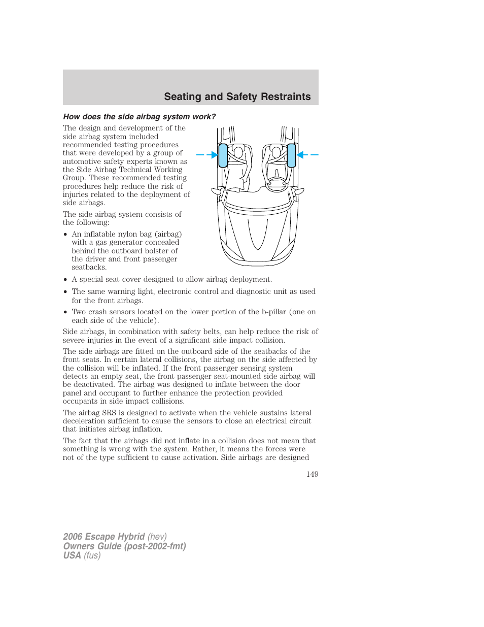 How does the side airbag system work, Seating and safety restraints | FORD 2006 Escape Hybrid v.1 User Manual | Page 149 / 328