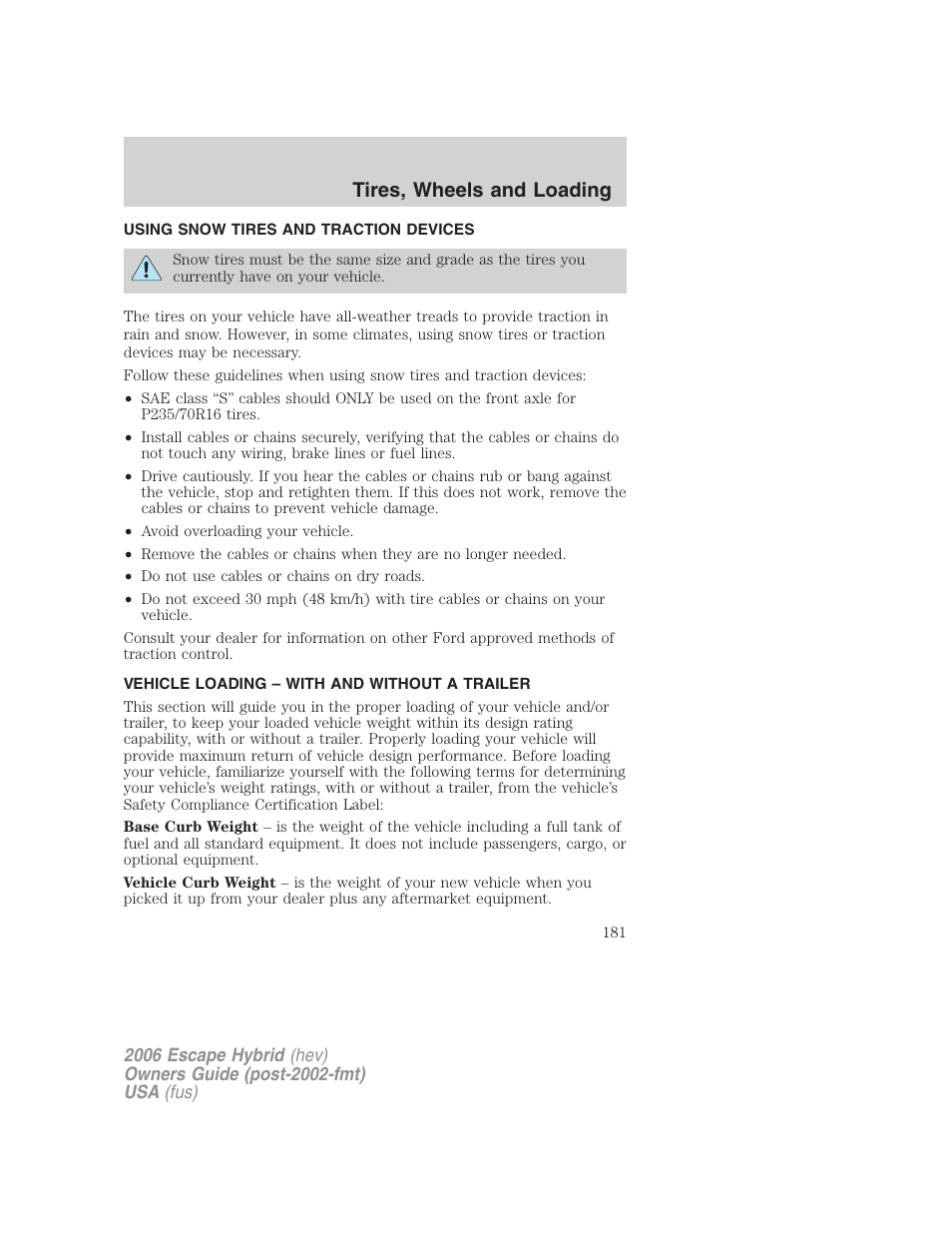 Using snow tires and traction devices, Vehicle loading – with and without a trailer, Vehicle loading | Tires, wheels and loading | FORD 2006 Escape Hybrid v.1 User Manual | Page 181 / 328