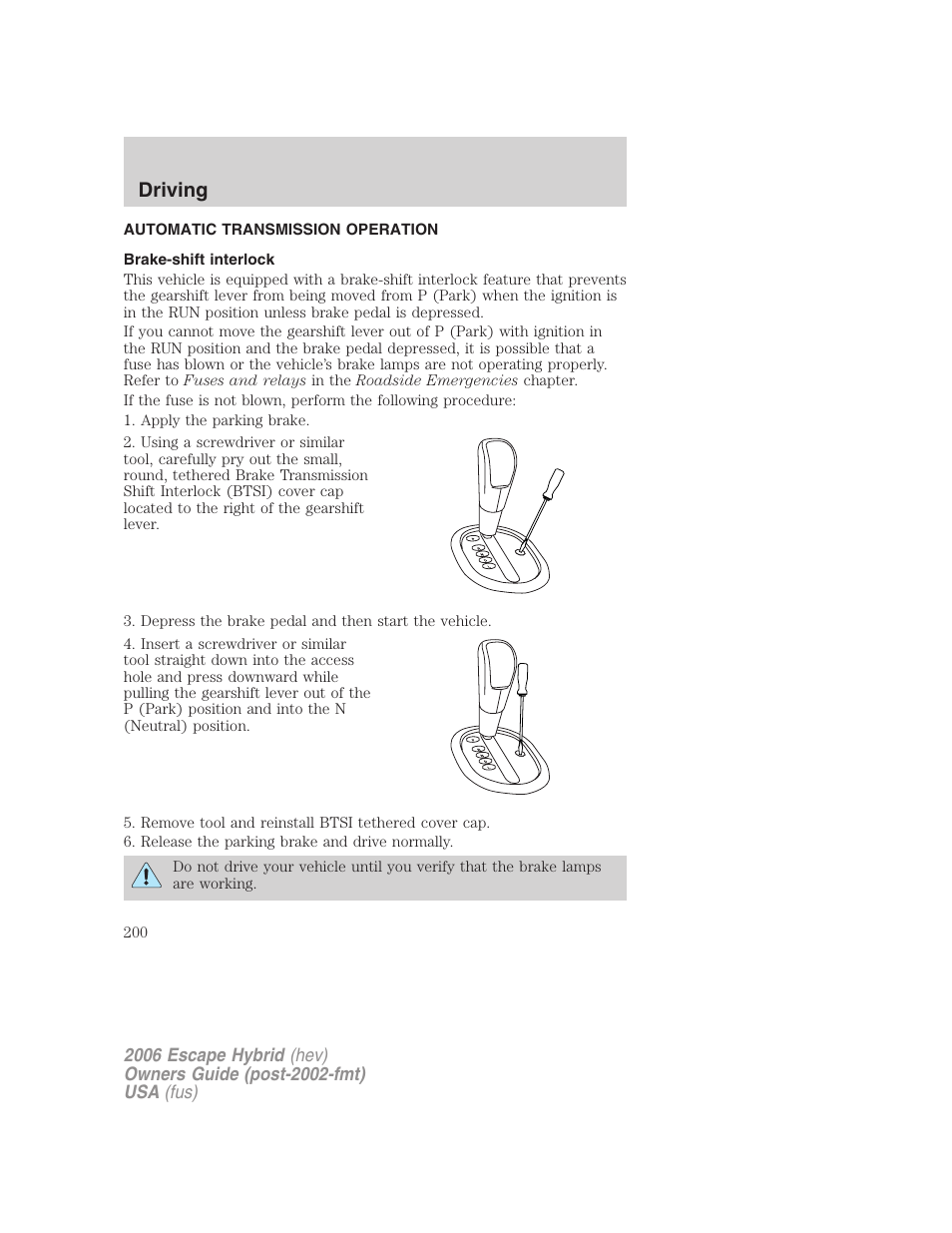 Automatic transmission operation, Brake-shift interlock, Transmission operation | Driving | FORD 2006 Escape Hybrid v.1 User Manual | Page 200 / 328