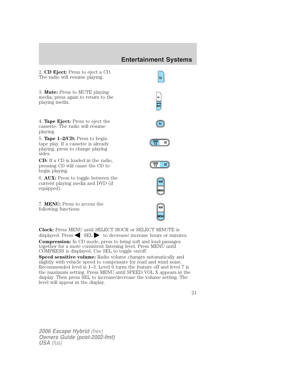 Entertainment systems | FORD 2006 Escape Hybrid v.1 User Manual | Page 21 / 328