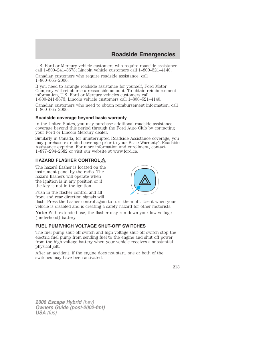 Roadside coverage beyond basic warranty, Hazard flasher control, Fuel pump/high voltage shut-off switches | Hazard flasher switch, Roadside emergencies | FORD 2006 Escape Hybrid v.1 User Manual | Page 213 / 328