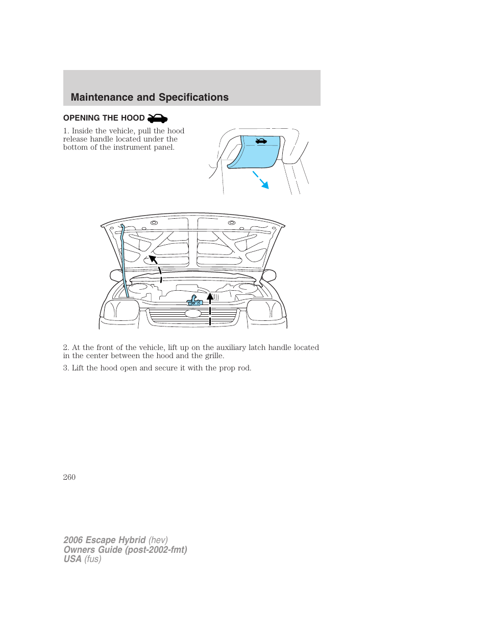 Opening the hood, Maintenance and specifications | FORD 2006 Escape Hybrid v.1 User Manual | Page 260 / 328