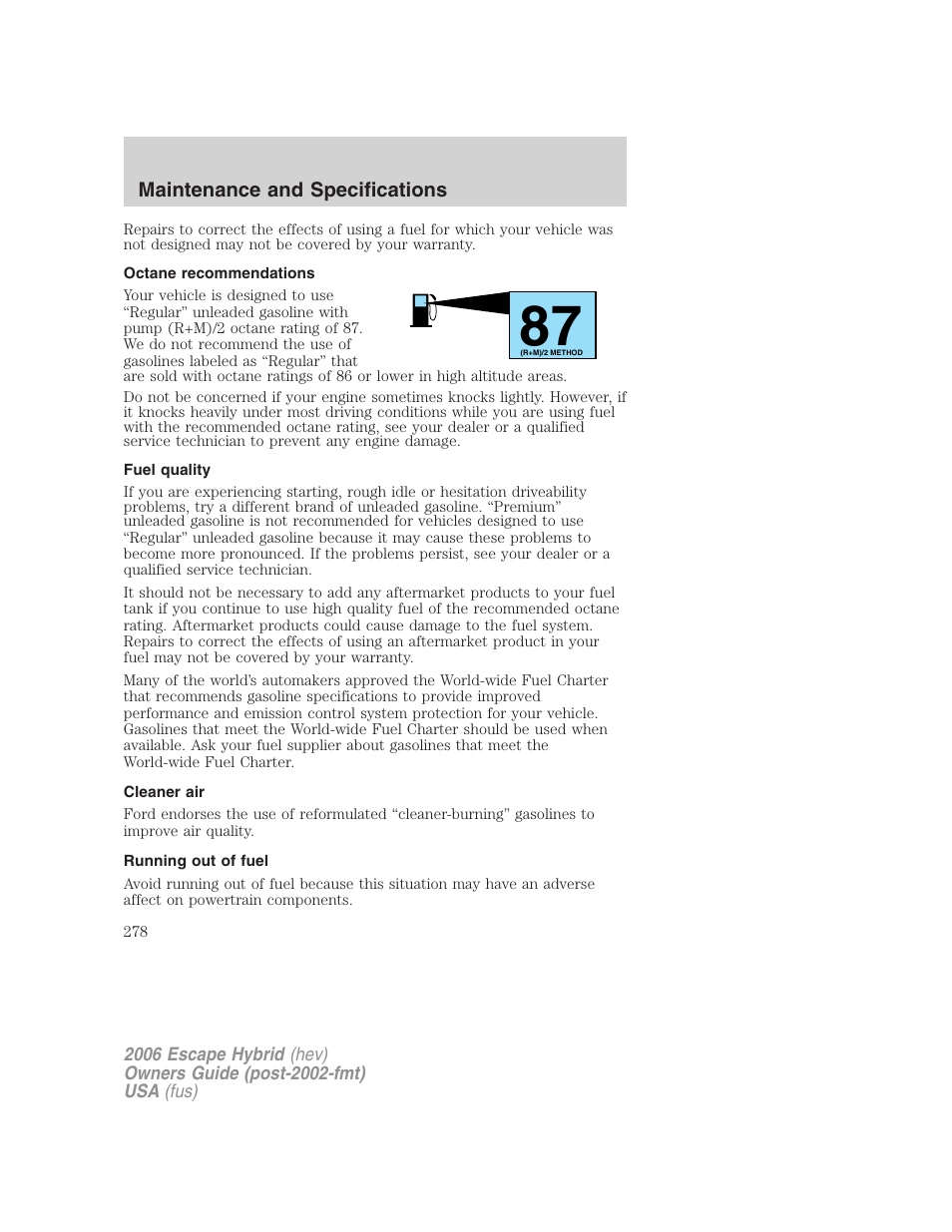 Octane recommendations, Fuel quality, Cleaner air | Running out of fuel | FORD 2006 Escape Hybrid v.1 User Manual | Page 278 / 328