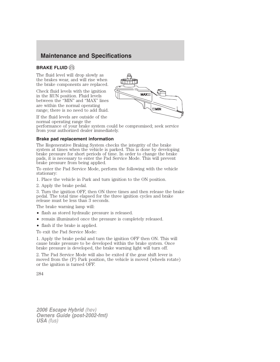 Brake fluid, Brake pad replacement information, Maintenance and specifications | FORD 2006 Escape Hybrid v.1 User Manual | Page 284 / 328
