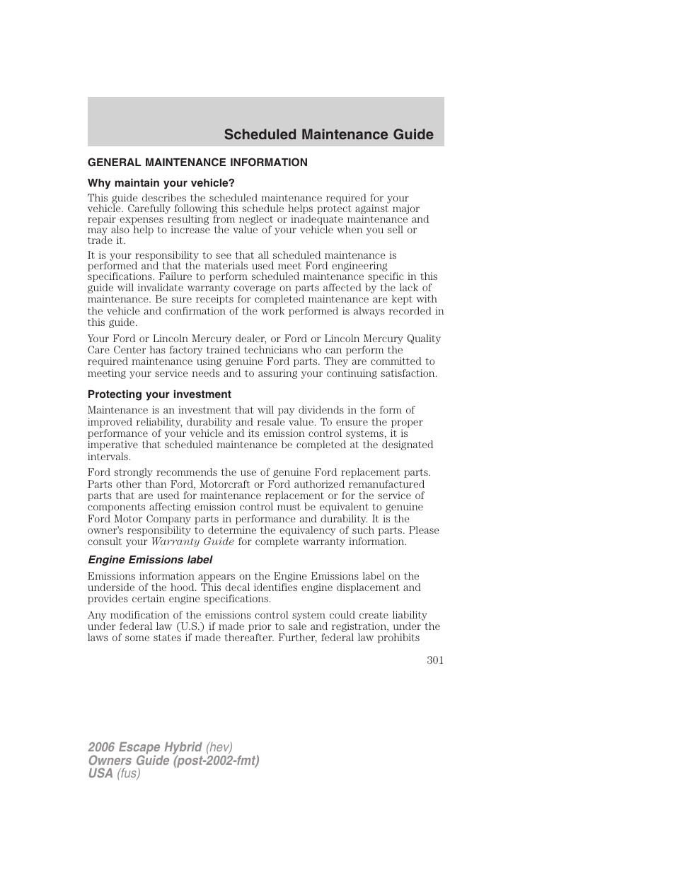 Scheduled maintenance guide, General maintenance information, Why maintain your vehicle | Protecting your investment, Engine emissions label | FORD 2006 Escape Hybrid v.1 User Manual | Page 301 / 328