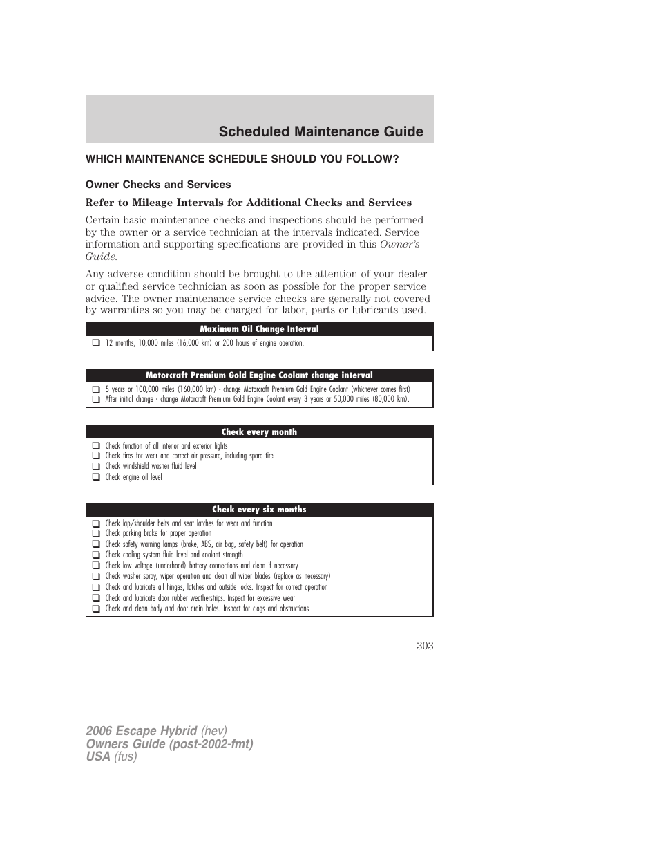 Which maintenance schedule should you follow, Owner checks and services, Scheduled maintenance guide | FORD 2006 Escape Hybrid v.1 User Manual | Page 303 / 328