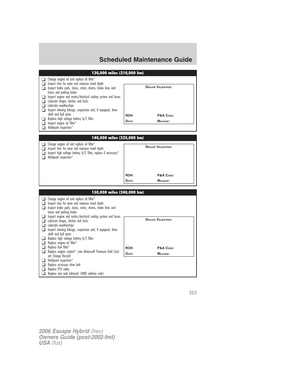 Scheduled maintenance guide | FORD 2006 Escape Hybrid v.1 User Manual | Page 315 / 328