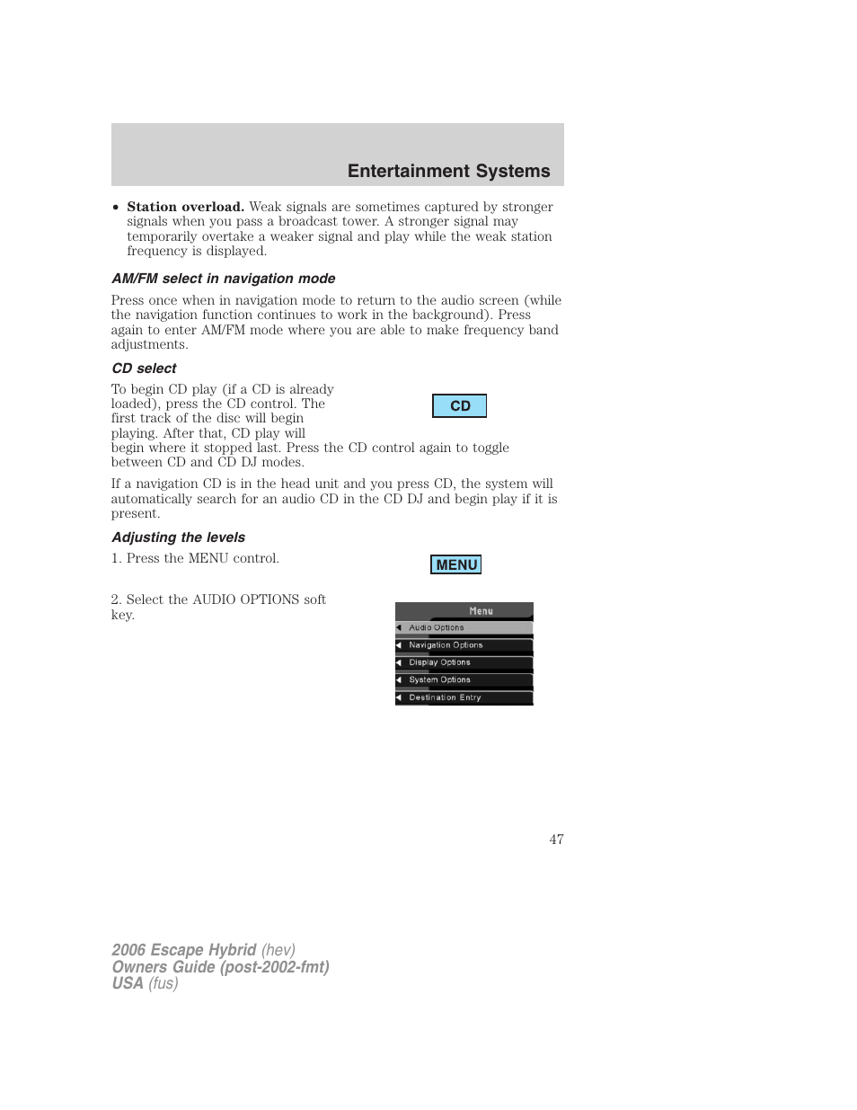 Am/fm select in navigation mode, Cd select, Adjusting the levels | Entertainment systems | FORD 2006 Escape Hybrid v.1 User Manual | Page 47 / 328