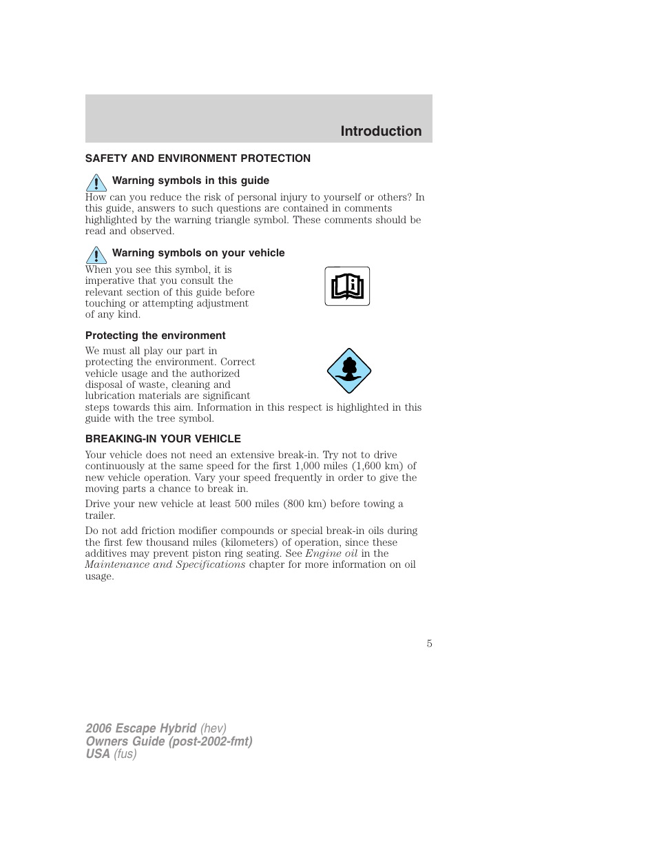 Safety and environment protection, Warning symbols in this guide, Warning symbols on your vehicle | Protecting the environment, Breaking-in your vehicle, Introduction | FORD 2006 Escape Hybrid v.1 User Manual | Page 5 / 328