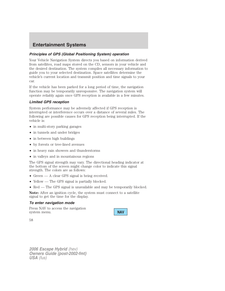 Limited gps reception, To enter navigation mode, Entertainment systems | FORD 2006 Escape Hybrid v.1 User Manual | Page 58 / 328