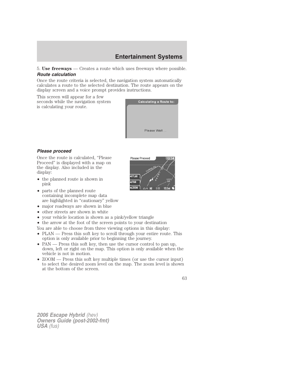 Route calculation, Please proceed, Entertainment systems | FORD 2006 Escape Hybrid v.1 User Manual | Page 63 / 328