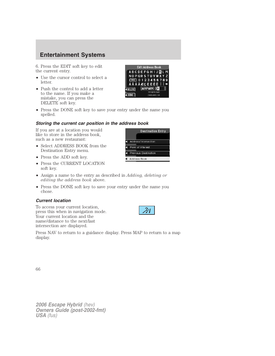 Current location, Entertainment systems | FORD 2006 Escape Hybrid v.1 User Manual | Page 66 / 328