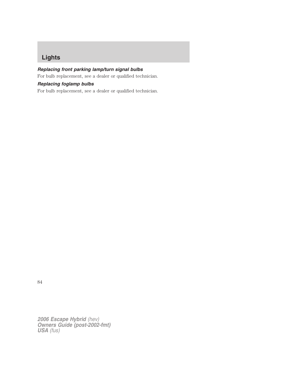 Replacing front parking lamp/turn signal bulbs, Replacing foglamp bulbs, Lights | FORD 2006 Escape Hybrid v.1 User Manual | Page 84 / 328