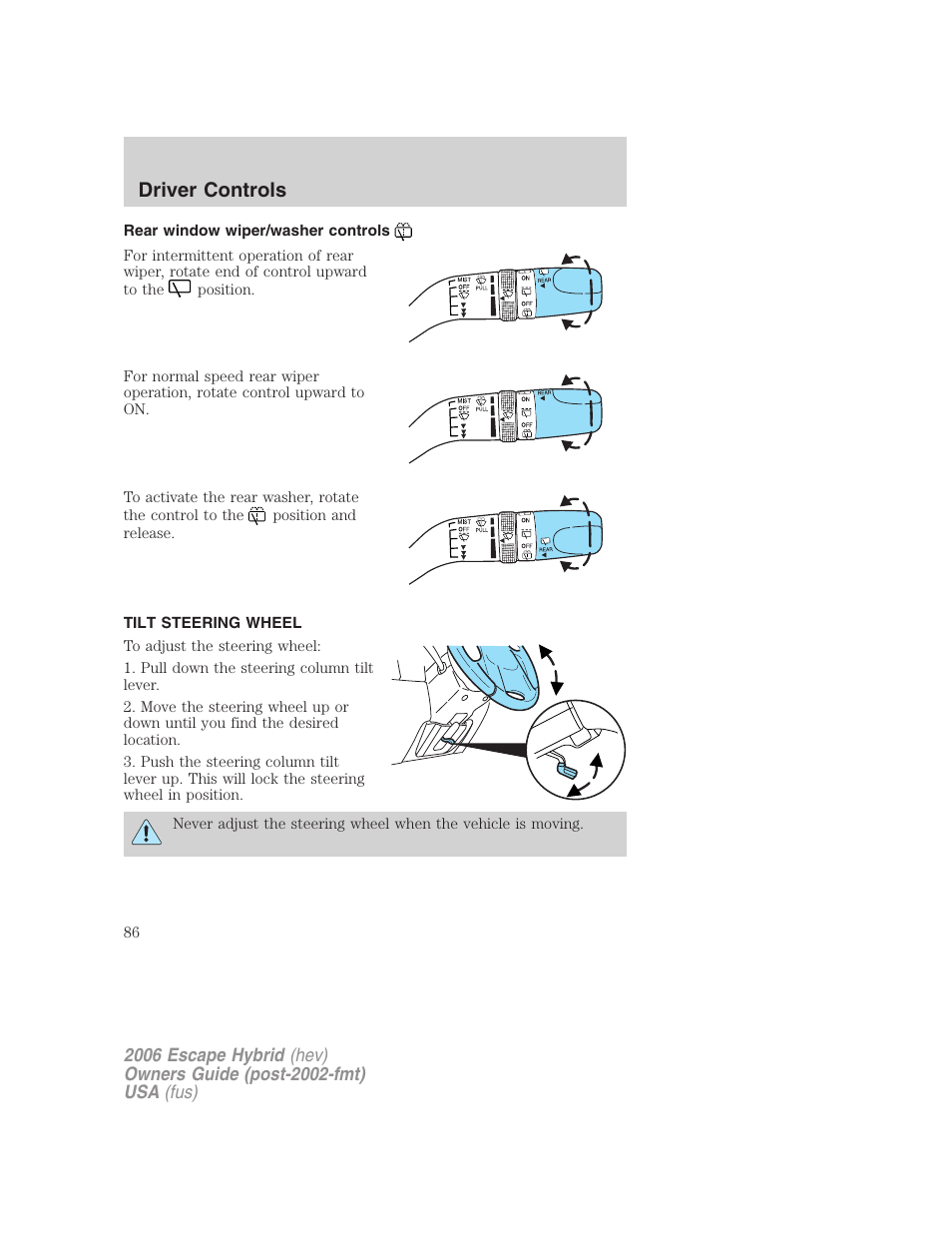 Rear window wiper/washer controls, Tilt steering wheel, Steering wheel adjustment | Driver controls | FORD 2006 Escape Hybrid v.1 User Manual | Page 86 / 328