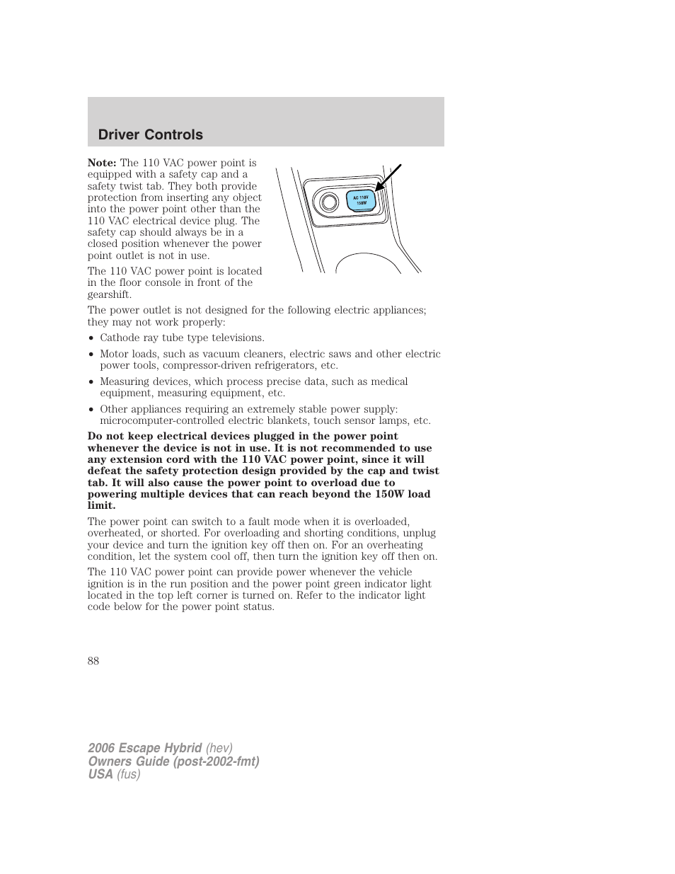 Driver controls | FORD 2006 Escape Hybrid v.1 User Manual | Page 88 / 328