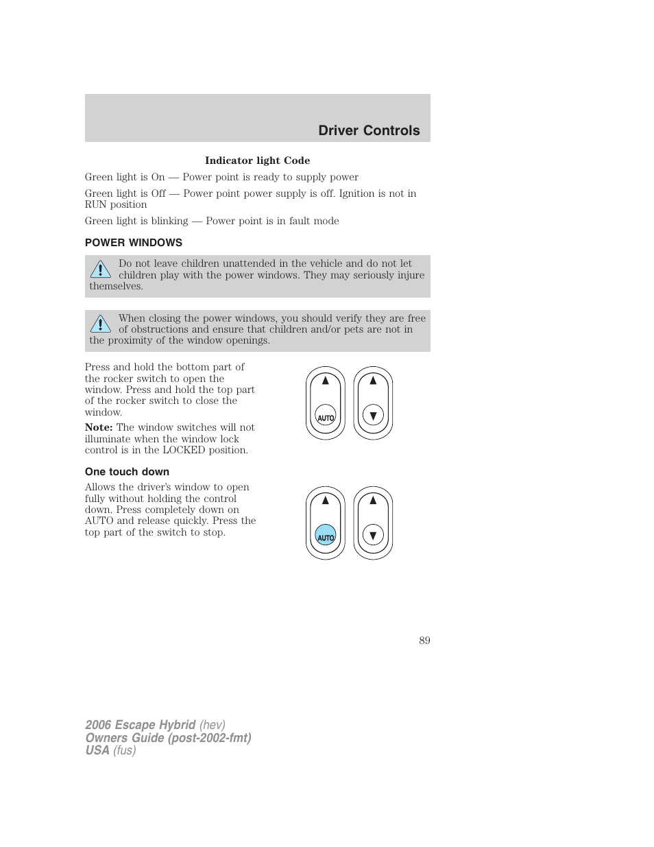 Power windows, One touch down, Driver controls | FORD 2006 Escape Hybrid v.1 User Manual | Page 89 / 328