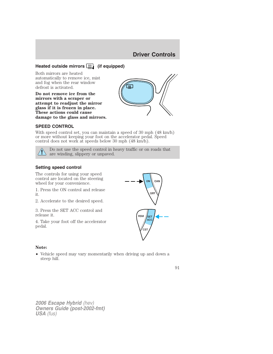 Heated outside mirrors (if equipped), Speed control, Setting speed control | Driver controls | FORD 2006 Escape Hybrid v.1 User Manual | Page 91 / 328