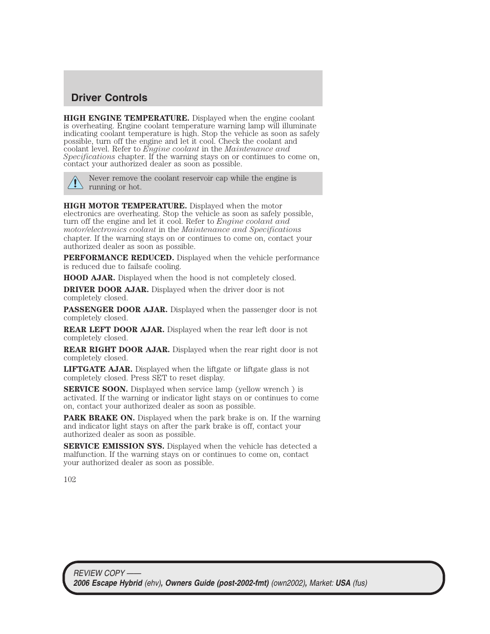 Driver controls | FORD 2006 Escape Hybrid v.2 User Manual | Page 102 / 340