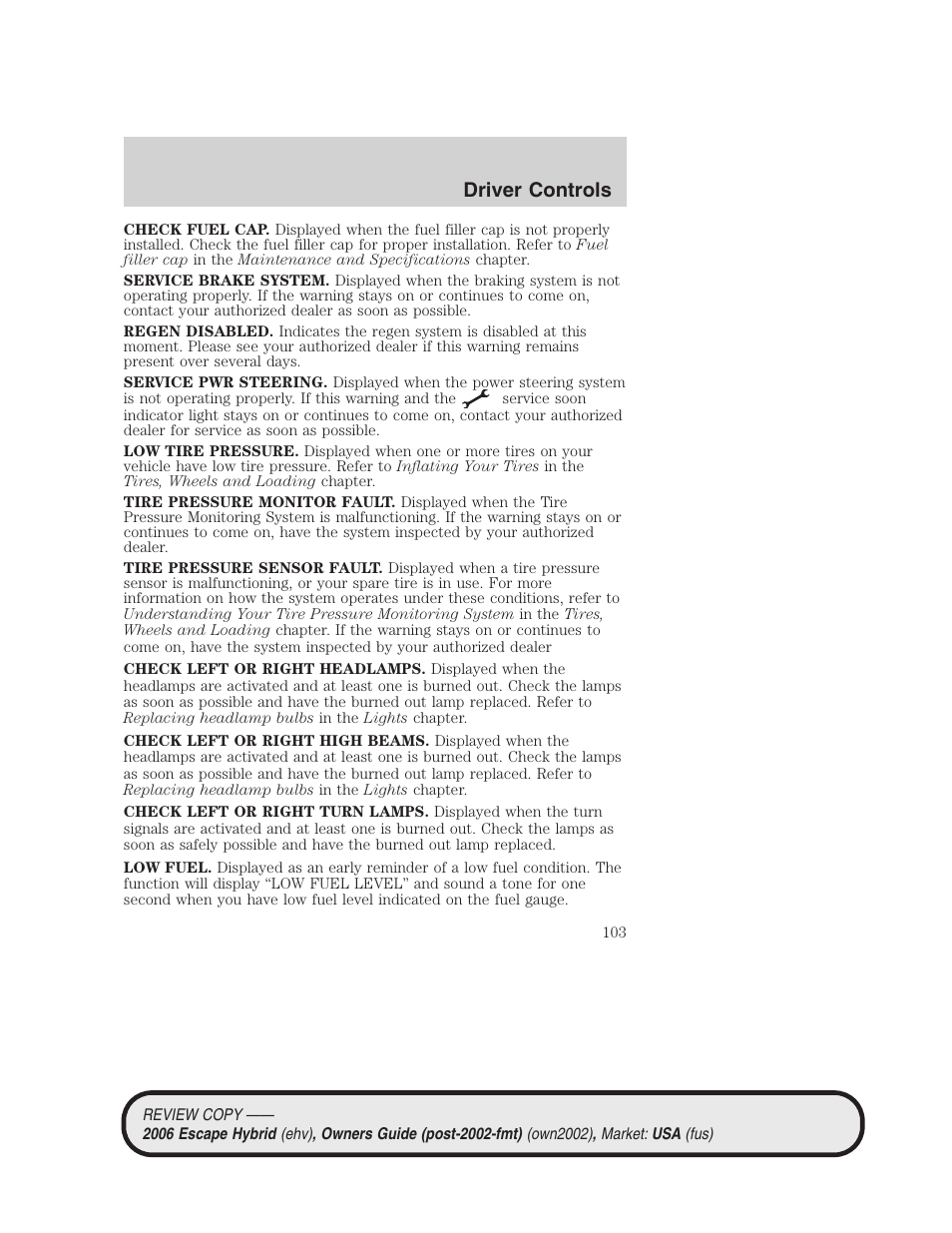 Driver controls | FORD 2006 Escape Hybrid v.2 User Manual | Page 103 / 340