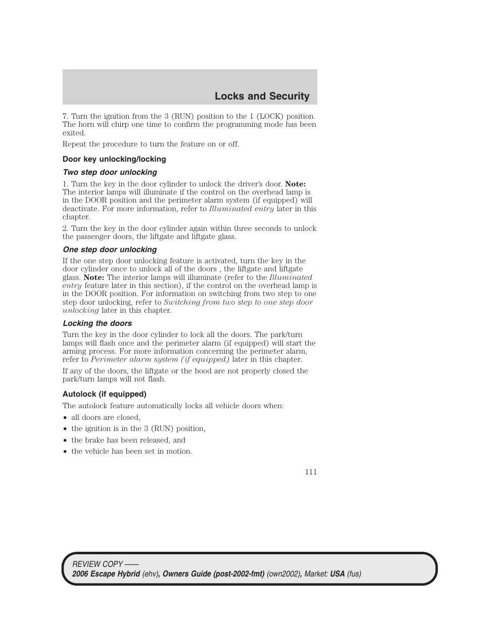 Door key unlocking/locking, Two step door unlocking, One step door unlocking | Locking the doors, Autolock (if equipped), Locks and security | FORD 2006 Escape Hybrid v.2 User Manual | Page 111 / 340