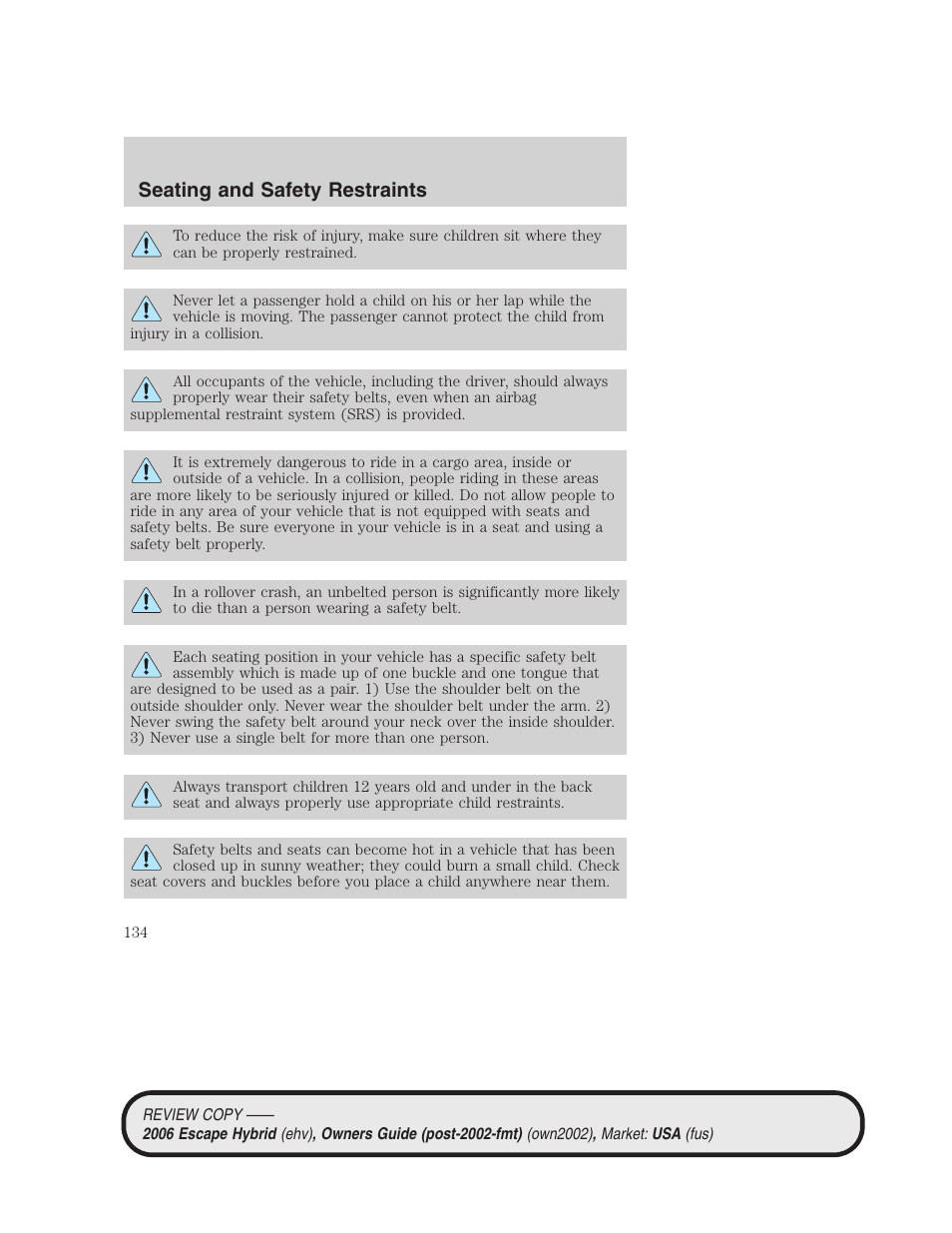 Seating and safety restraints | FORD 2006 Escape Hybrid v.2 User Manual | Page 134 / 340