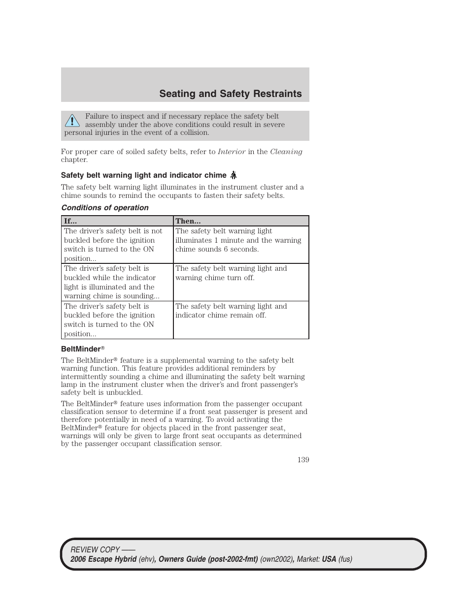 Safety belt warning light and indicator chime, Conditions of operation, Beltminder | Seating and safety restraints | FORD 2006 Escape Hybrid v.2 User Manual | Page 139 / 340