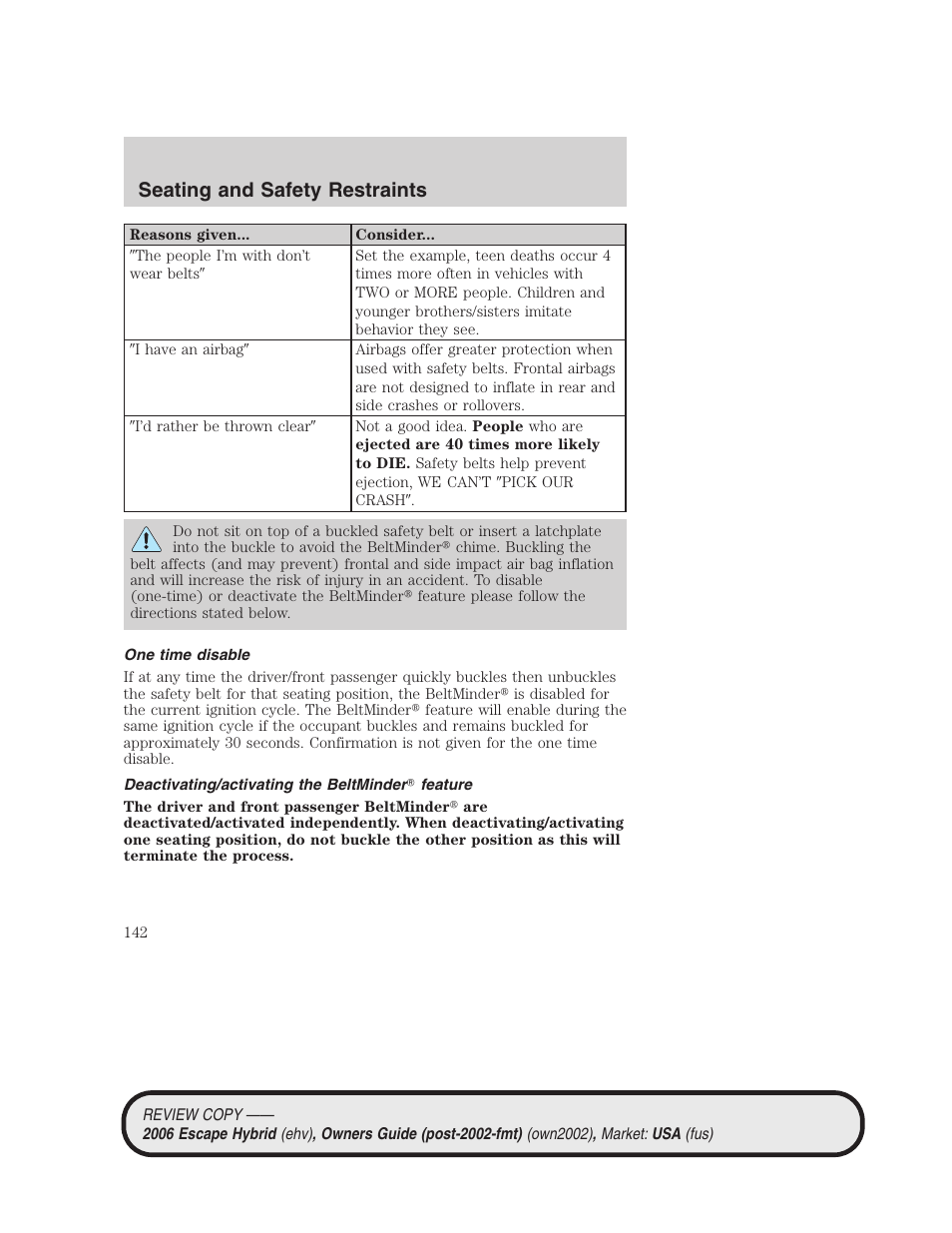 One time disable, Deactivating/activating the beltminder feature, Seating and safety restraints | FORD 2006 Escape Hybrid v.2 User Manual | Page 142 / 340