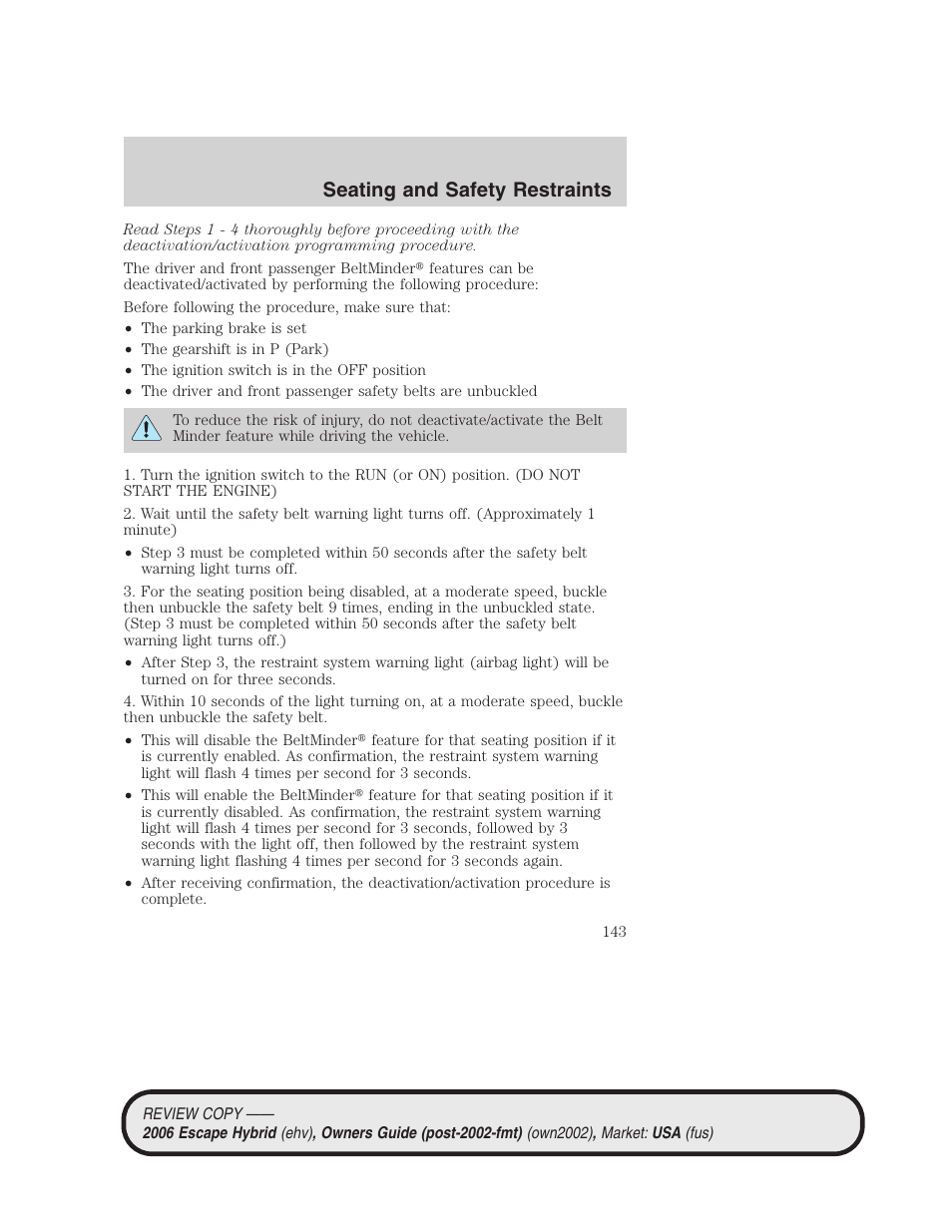 Seating and safety restraints | FORD 2006 Escape Hybrid v.2 User Manual | Page 143 / 340