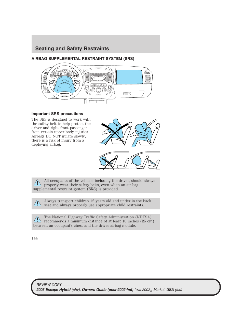 Airbag supplemental restraint system (srs), Important srs precautions, Airbags | Seating and safety restraints | FORD 2006 Escape Hybrid v.2 User Manual | Page 144 / 340
