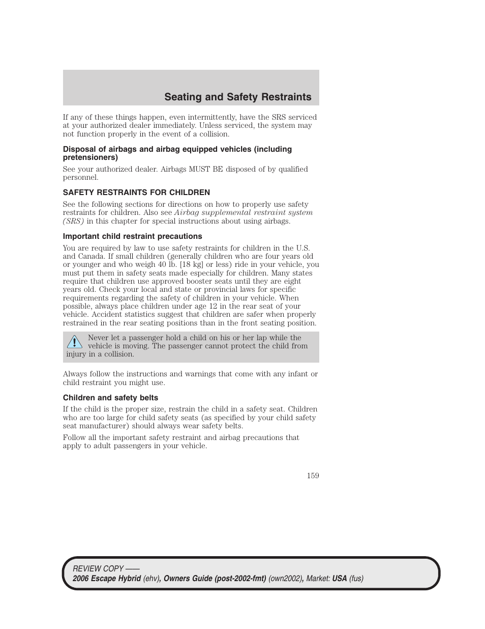Safety restraints for children, Important child restraint precautions, Children and safety belts | Child restraints, Seating and safety restraints | FORD 2006 Escape Hybrid v.2 User Manual | Page 159 / 340
