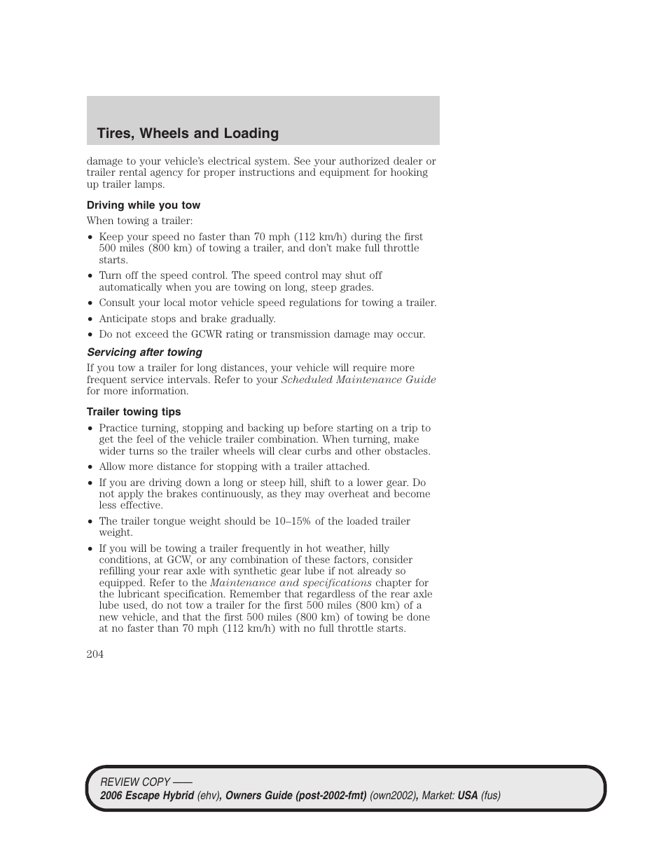 Driving while you tow, Servicing after towing, Trailer towing tips | Tires, wheels and loading | FORD 2006 Escape Hybrid v.2 User Manual | Page 204 / 340