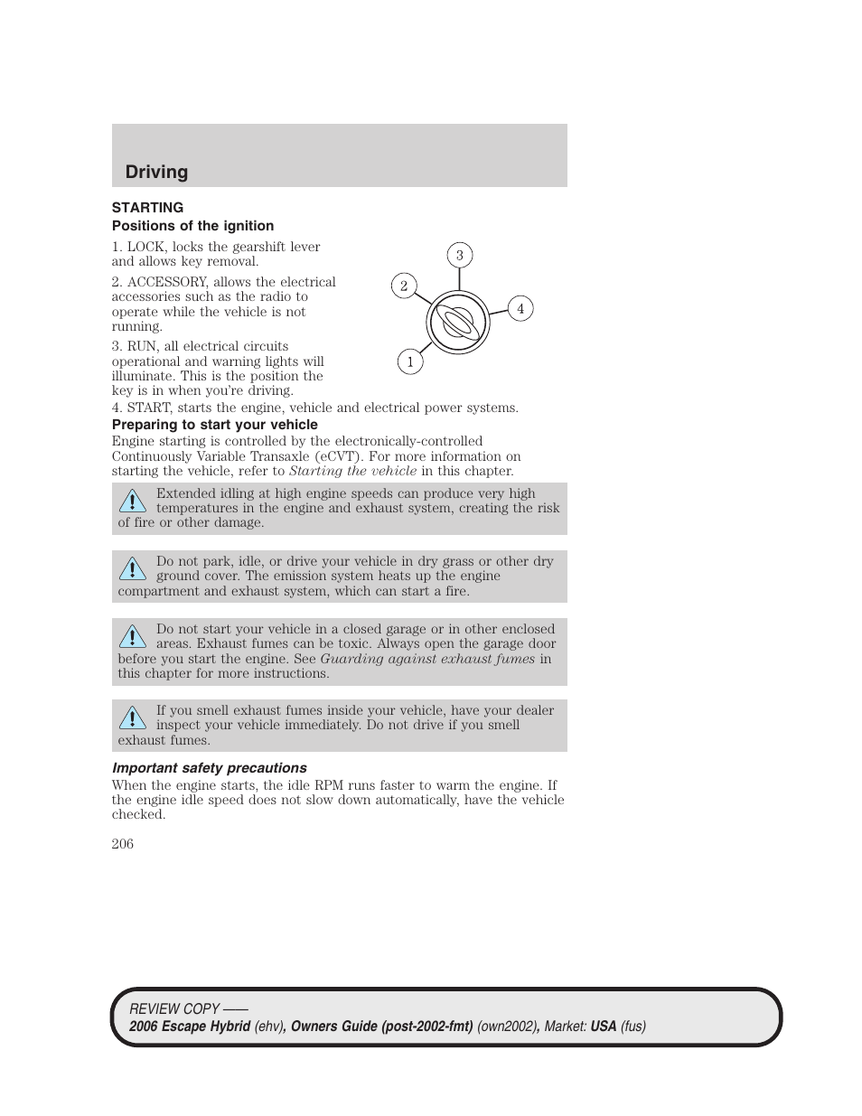 Driving, Starting, Positions of the ignition | Preparing to start your vehicle, Important safety precautions | FORD 2006 Escape Hybrid v.2 User Manual | Page 206 / 340