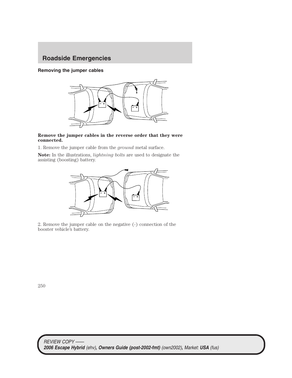 Removing the jumper cables, Roadside emergencies | FORD 2006 Escape Hybrid v.2 User Manual | Page 250 / 340