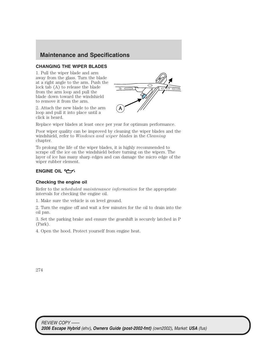 Changing the wiper blades, Engine oil, Checking the engine oil | Maintenance and specifications | FORD 2006 Escape Hybrid v.2 User Manual | Page 274 / 340