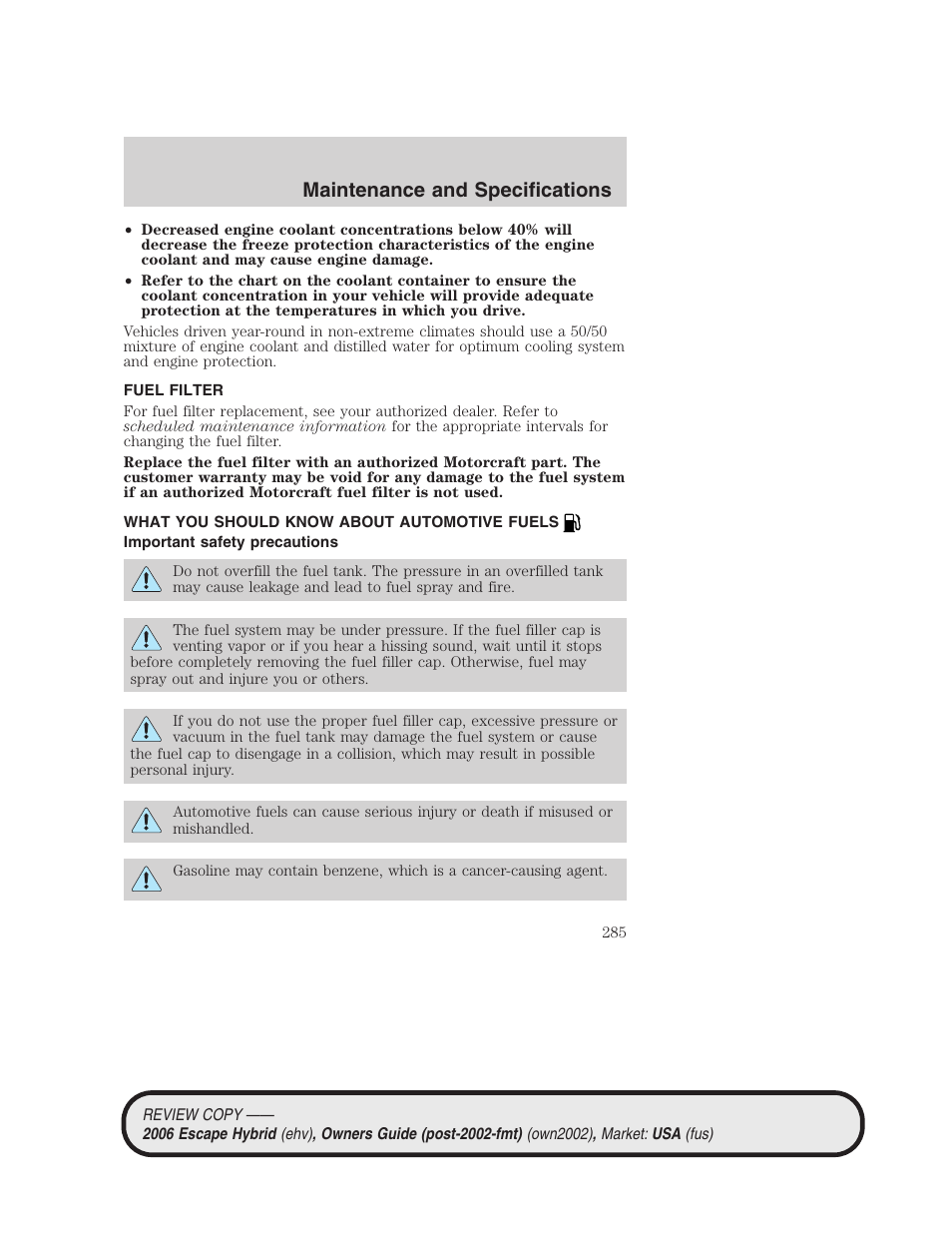 Fuel filter, What you should know about automotive fuels, Important safety precautions | Fuel information, Maintenance and specifications | FORD 2006 Escape Hybrid v.2 User Manual | Page 285 / 340