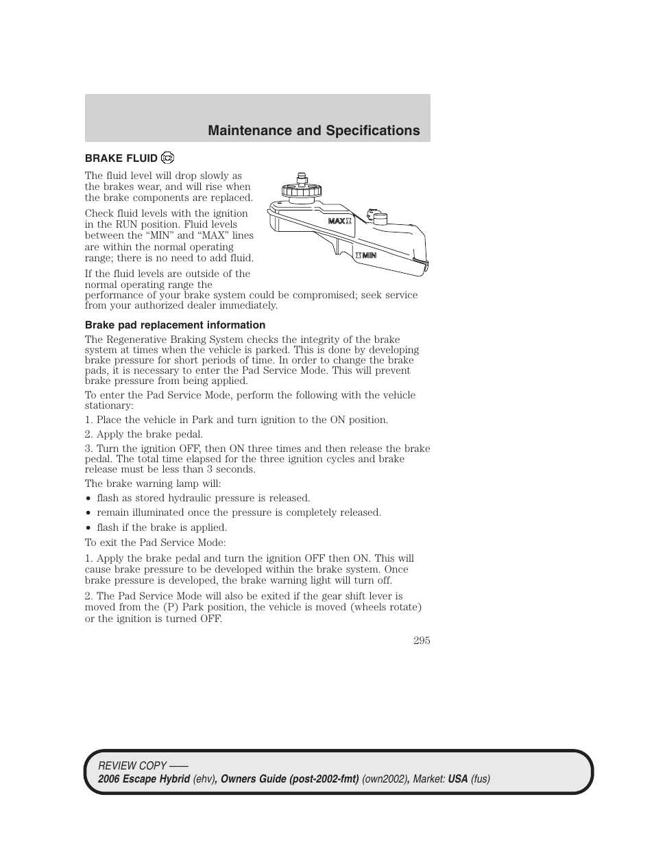 Brake fluid, Brake pad replacement information, Maintenance and specifications | FORD 2006 Escape Hybrid v.2 User Manual | Page 295 / 340