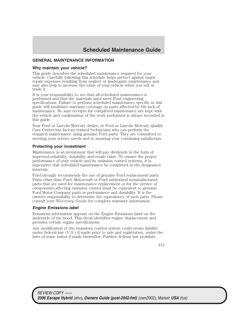 Scheduled maintenance guide, General maintenance information, Why maintain your vehicle | Protecting your investment, Engine emissions label | FORD 2006 Escape Hybrid v.2 User Manual | Page 313 / 340