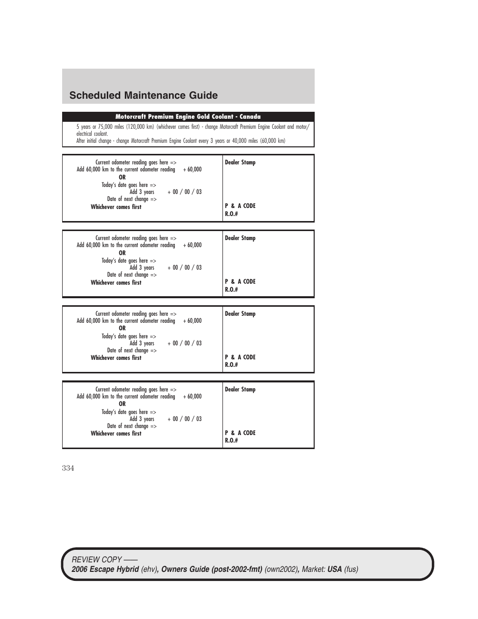 Scheduled maintenance guide | FORD 2006 Escape Hybrid v.2 User Manual | Page 334 / 340