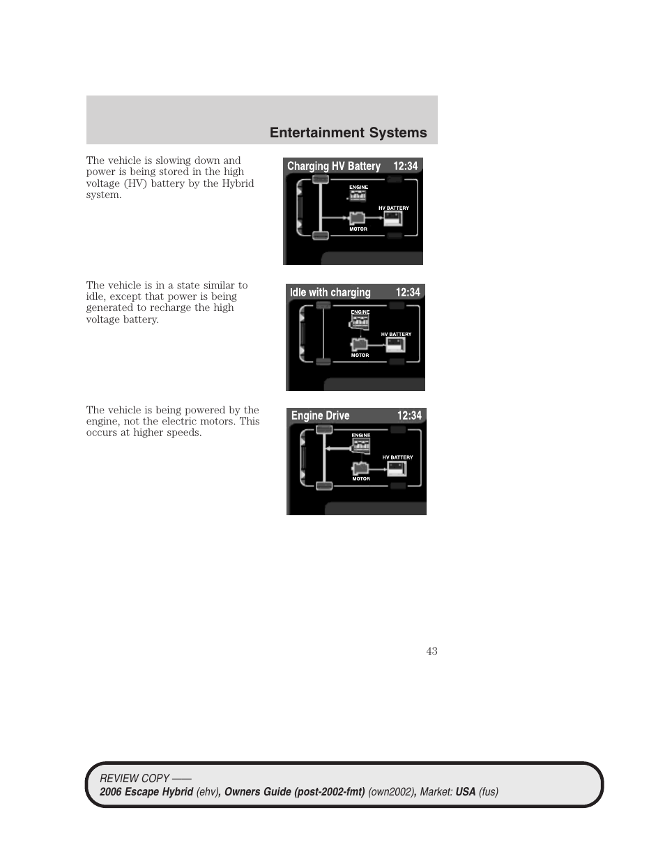 Entertainment systems | FORD 2006 Escape Hybrid v.2 User Manual | Page 43 / 340