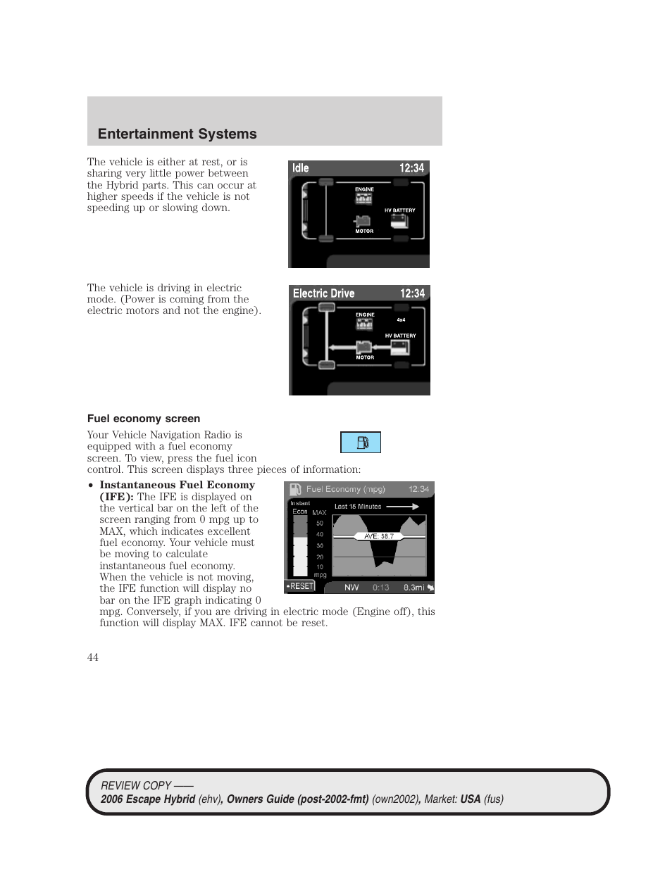 Fuel economy screen, Entertainment systems | FORD 2006 Escape Hybrid v.2 User Manual | Page 44 / 340