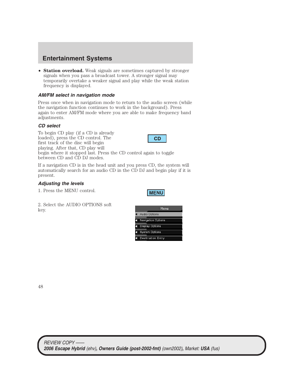Am/fm select in navigation mode, Cd select, Adjusting the levels | Entertainment systems | FORD 2006 Escape Hybrid v.2 User Manual | Page 48 / 340