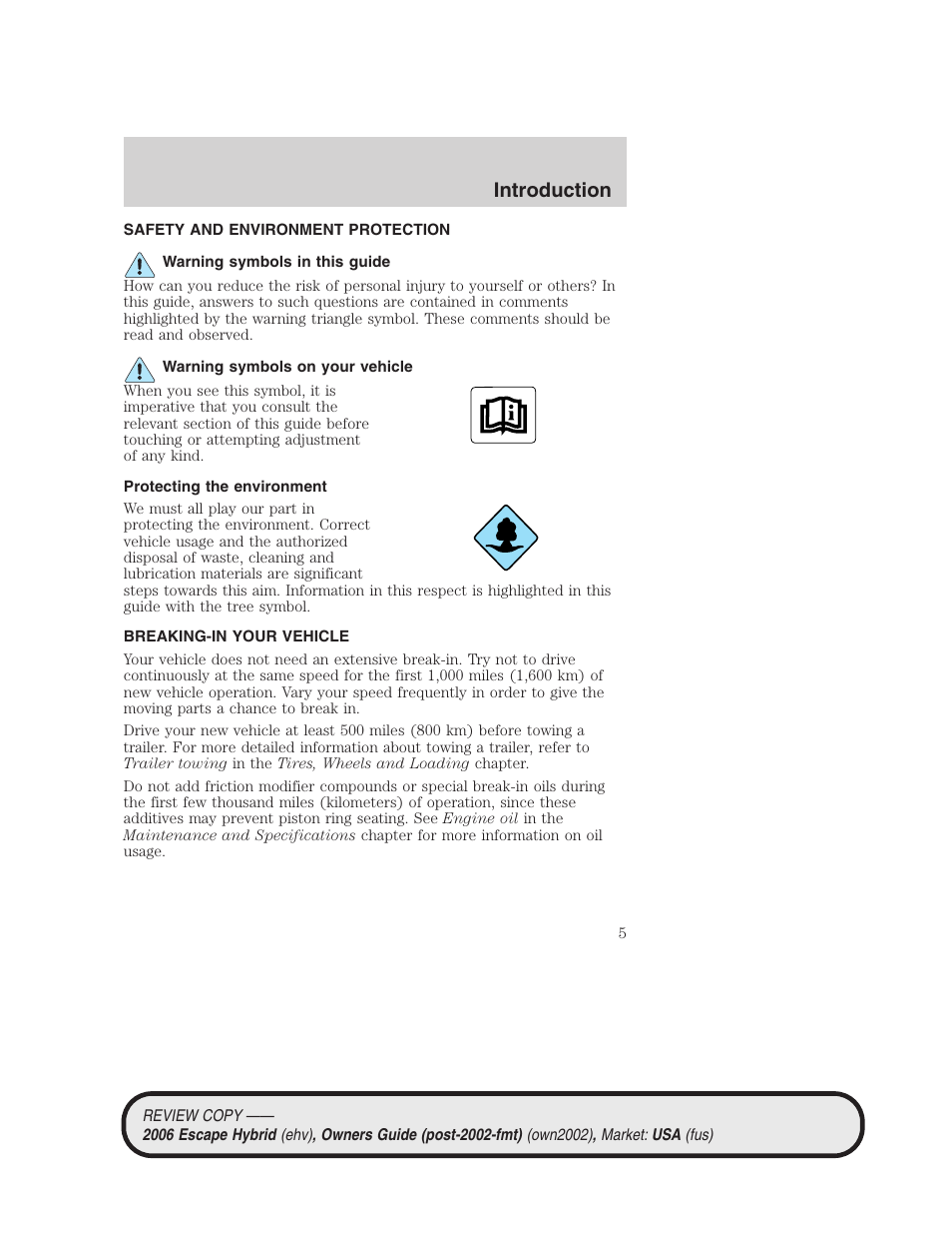 Safety and environment protection, Warning symbols in this guide, Warning symbols on your vehicle | Protecting the environment, Breaking-in your vehicle, Introduction | FORD 2006 Escape Hybrid v.2 User Manual | Page 5 / 340