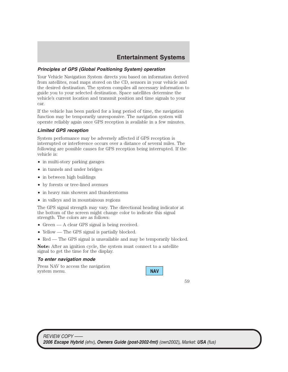 Limited gps reception, To enter navigation mode, Entertainment systems | FORD 2006 Escape Hybrid v.2 User Manual | Page 59 / 340