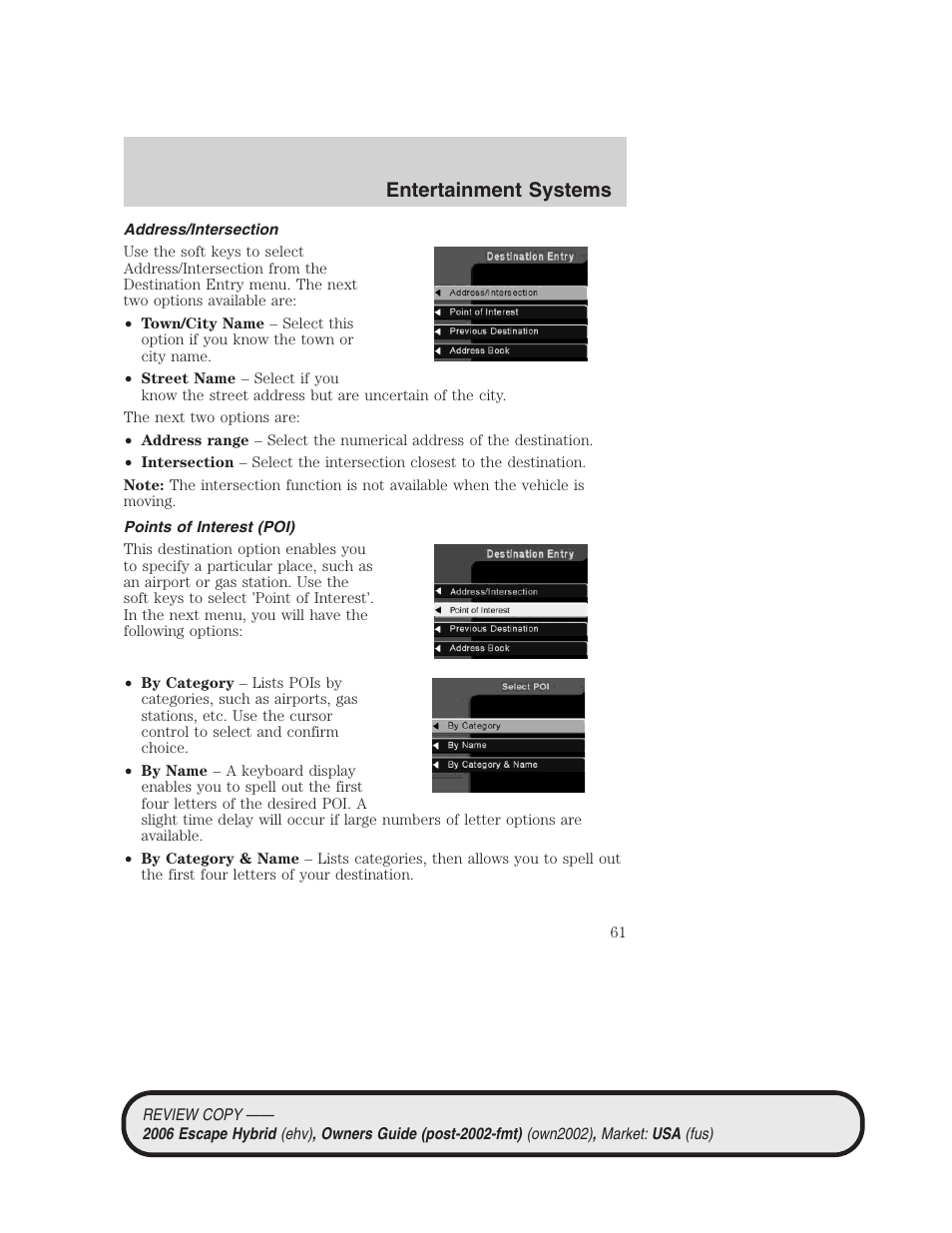 Address/intersection, Points of interest (poi), Entertainment systems | FORD 2006 Escape Hybrid v.2 User Manual | Page 61 / 340