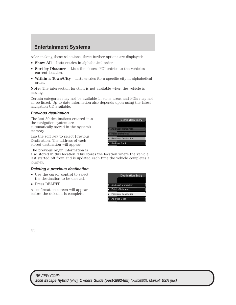 Previous destination, Deleting a previous destination, Entertainment systems | FORD 2006 Escape Hybrid v.2 User Manual | Page 62 / 340