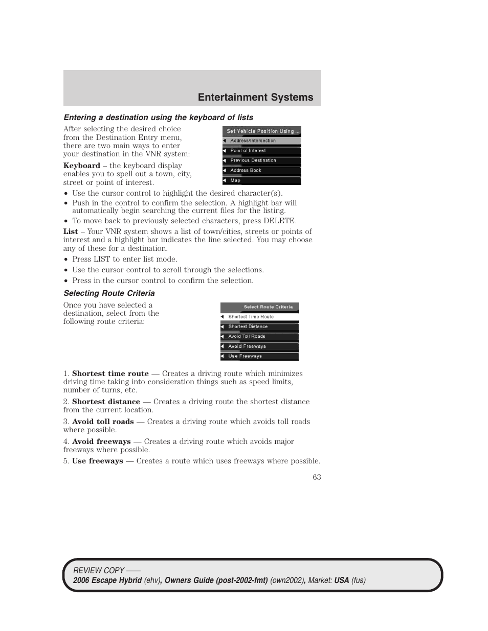 Entering a destination using the keyboard of lists, Selecting route criteria, Entertainment systems | FORD 2006 Escape Hybrid v.2 User Manual | Page 63 / 340